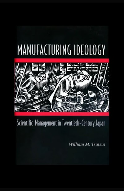Manufacturing Ideology- Scientific Management in Twentieth-Century Japan
