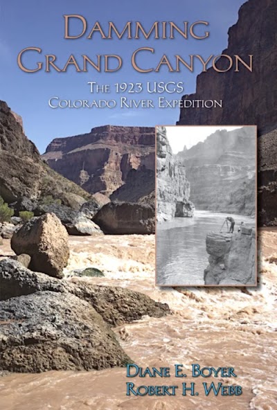 Damming Grand Canyon- The 1923 USGS Colorado River Expedition