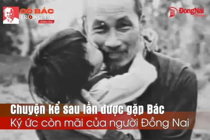KỶ NIỆM 136 NĂM NGÀY SINH CHỦ TỊCH HỒ CHÍ MINH (19-5-1890 - 19-5-2026) [Chuỗi Video] Có Bác trong tim: Chuyện kể sau lần được gặp Bác - Ký ức còn mãi của người Đồng Nai - Báo Đồng Nai