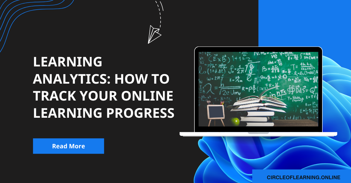Learning Analytics: How to Track Your Online Learning Progress