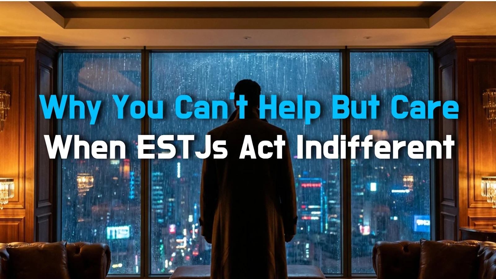 Why You Can't Help But Care When ESTJs Act Indifferent