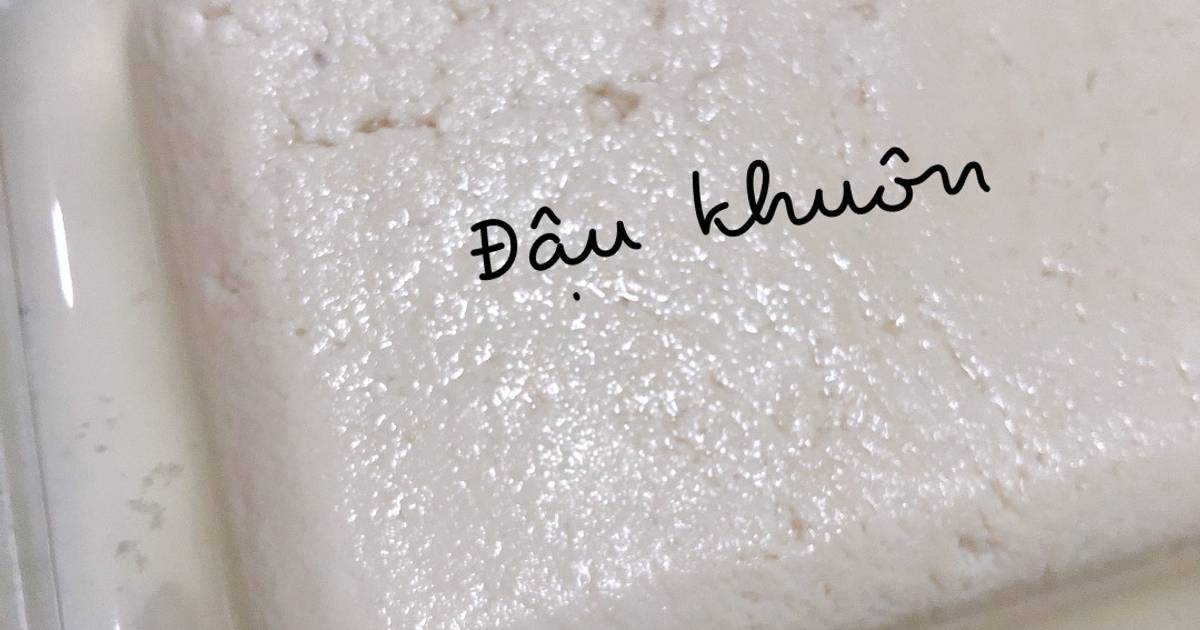 Đậu khuôn/đậu phụ tự làm tại nhà