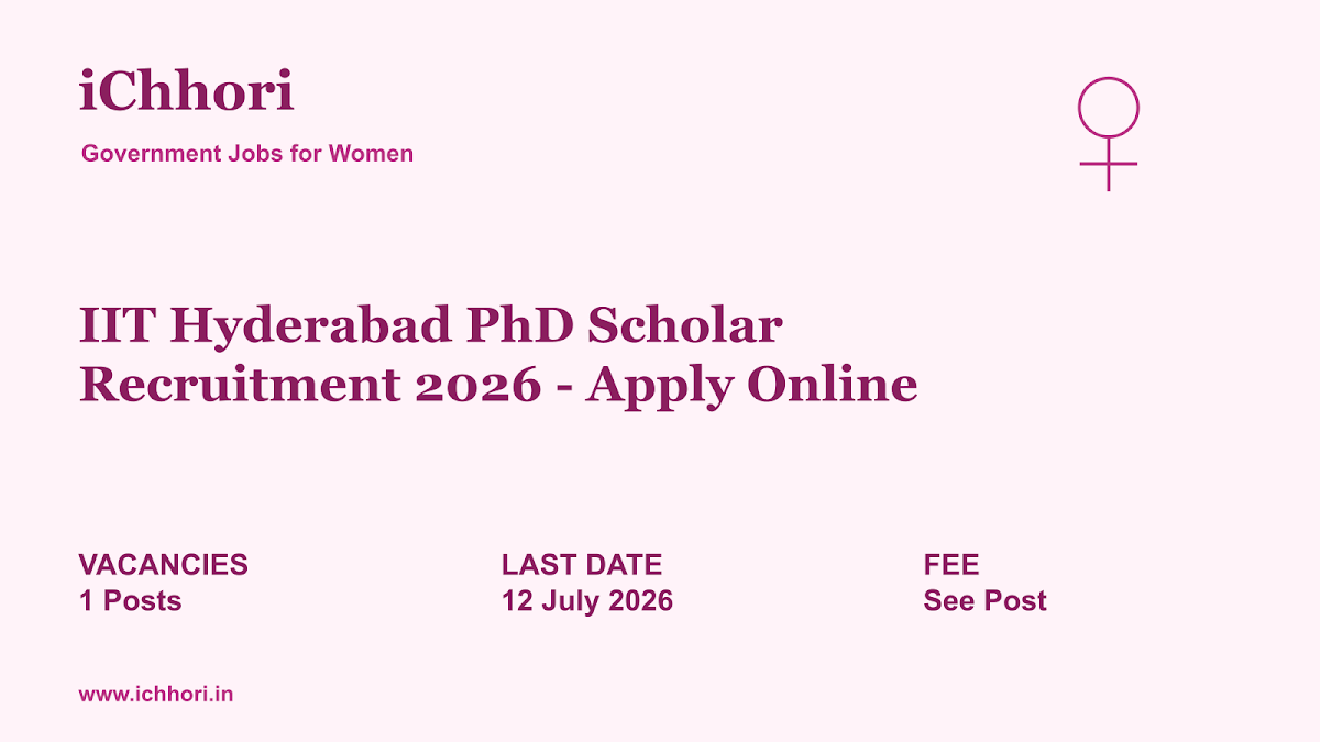 IIT Hyderabad PhD Scholar Recruitment 2026 - Apply Online - iChhori