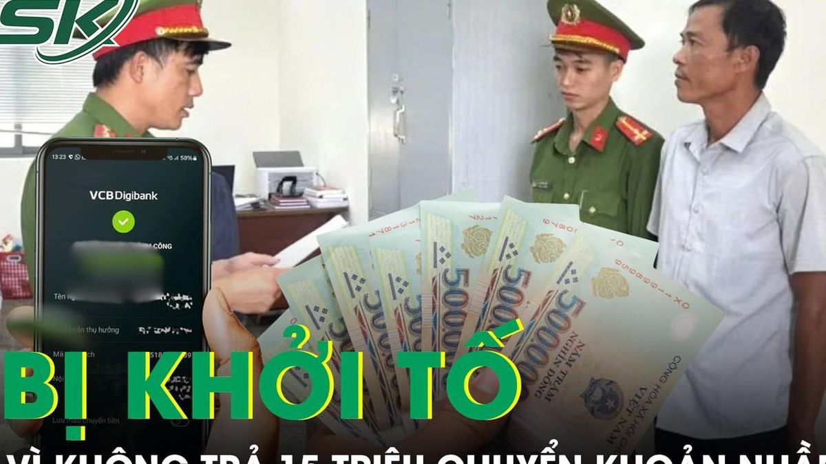 Không trả 15 triệu đồng chuyển khoản nhầm, người đàn ông ở Lâm Đồng bị khởi tố - Báo Sức Khỏe &amp; Đời Sống