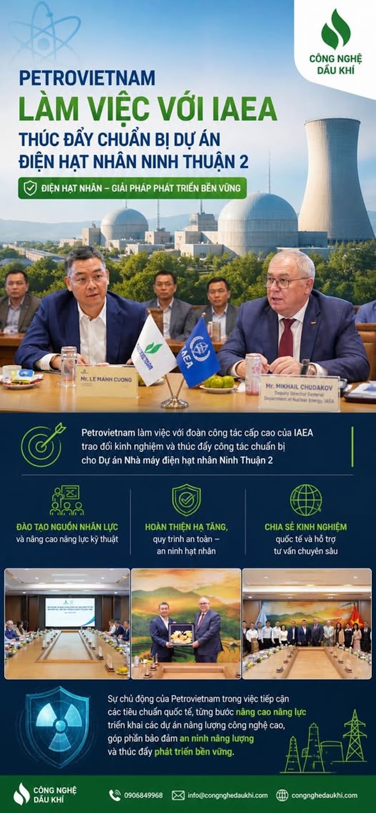 Có thể là hình ảnh về văn bản cho biết 'CÔNG NGHỆ DAU KHÍ PETROVIETNAM LÀM VIỆC VỚI IAEA THÚC ĐẨY CHUẨN BỊ DỰ ÁN ĐIỆN HAT NHÂN NINH THUẬN 2 ĐIỆN HAT NHẮN GIẢI PHÁP PHÁT TRIỂN BÉN VỪNG LEMANHCUONS Mr. CHUDAKOV IAEA Petrovietnam làm việc đoàn công kinh ghiệm thúc Nhà mấy điện cho cao của IAEA chuẩn Thuận ĐÀO TAONGUÓNNHANLUC năngcadnángluckỳthuất ángca nắng kỳthuặt HOAN TĂNG, quy toàn anninhhatnhân CHIASEKINHNGHIỆM NGHIỆM tuvinchuyênsâu cac ρ cần của Petrovietn nam trong chuẩn quốc QƯỚC nang lượng góp chăn bảo đản đảm an ninh nang lượng húc đấy háttriế bên vững- CÔNG NGHÊ DAU KHI 0906849968 ilolconygtedsukhi.com congnghedaukhi.com'