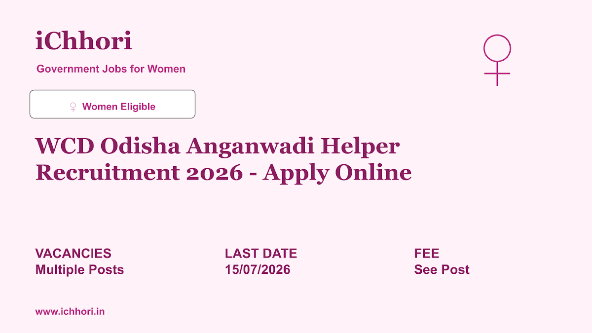 WCD Odisha Anganwadi Helper Recruitment 2026 - Apply Online - iChhori