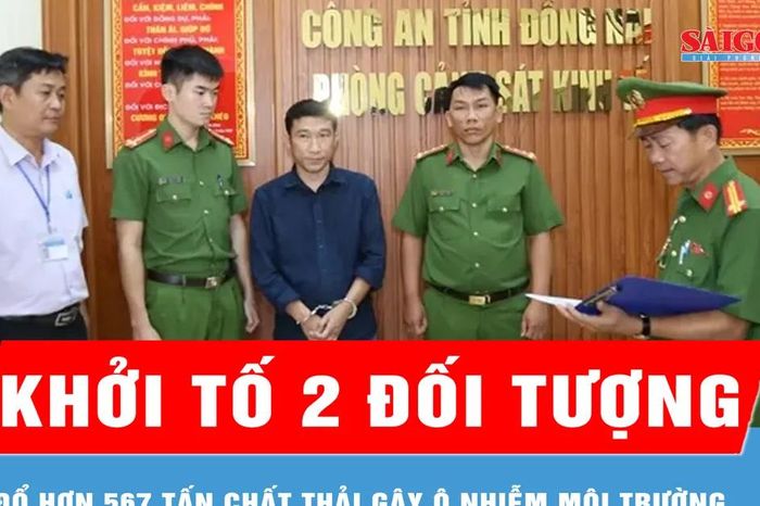 Đồng Nai: Khởi tố 2 đối tượng đổ hơn 567 tấn chất thải gây ô nhiễm môi trường - Báo Sài Gòn Giải Phóng