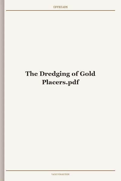 The Dredging of Gold Placers