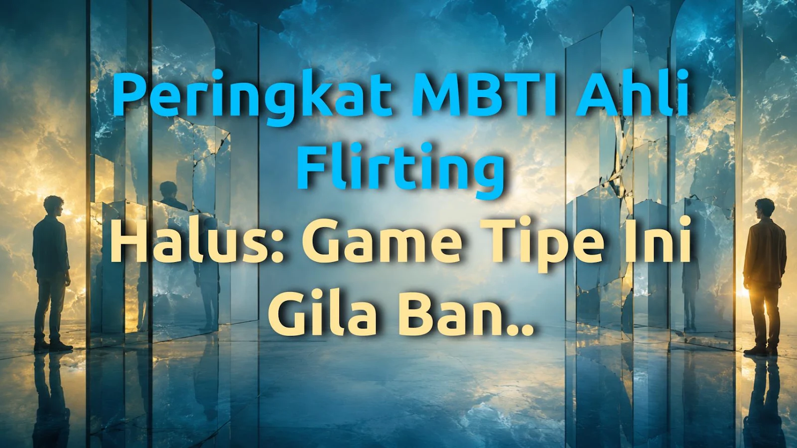 Peringkat MBTI Ahli Flirting Halus: Game Tipe Ini Gila Banget