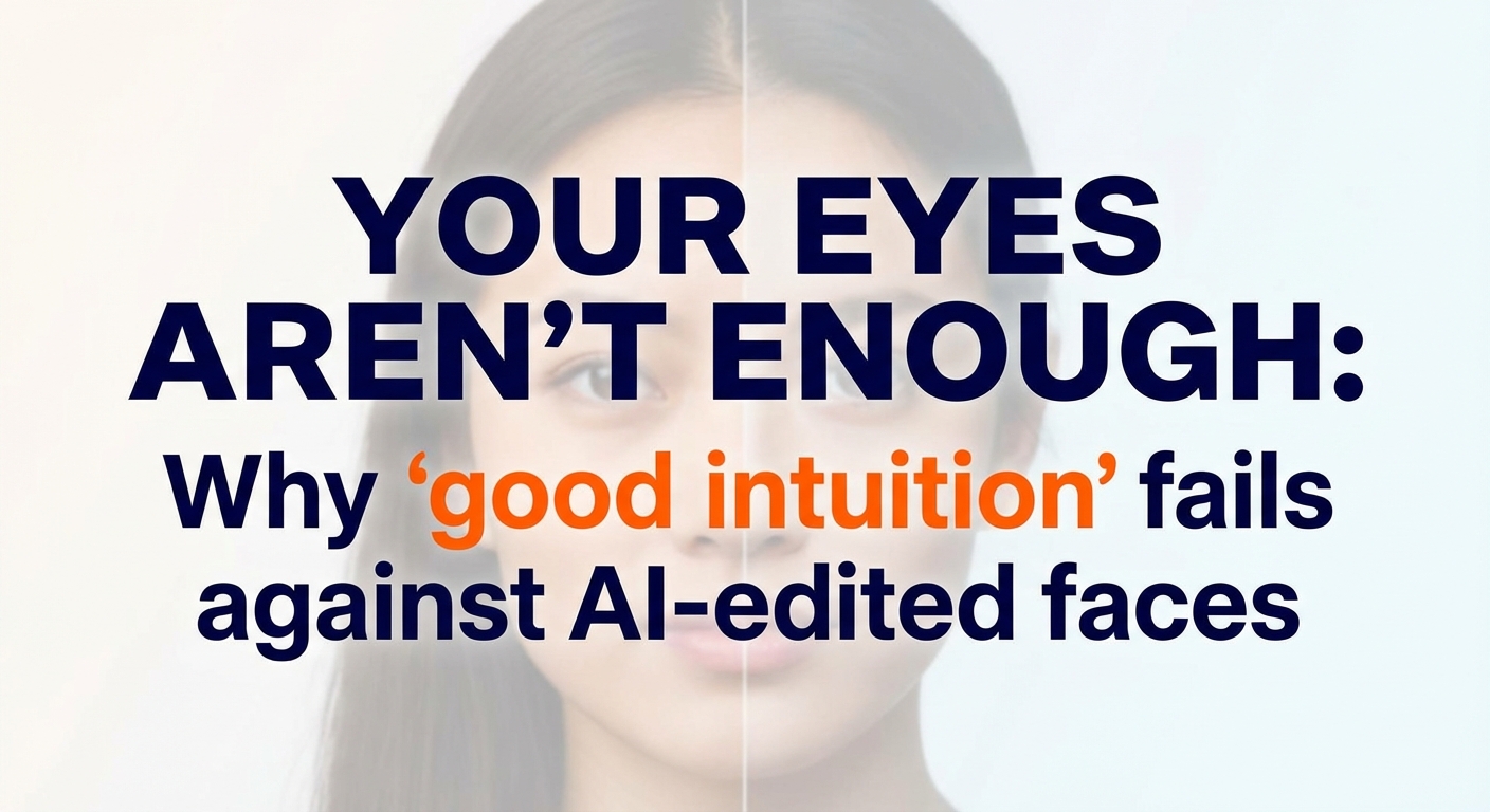 Why Your Eye for Faces Makes You Vulnerable to AI Fakes