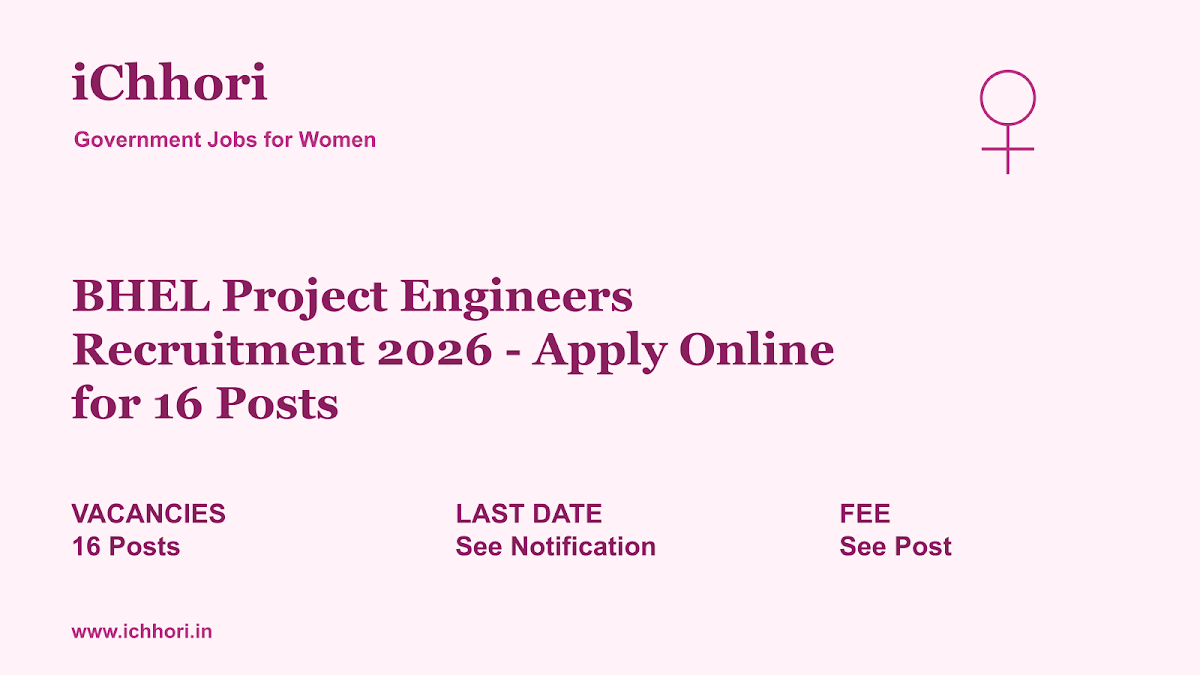 BHEL Project Engineers Recruitment 2026 - Apply Online for 16 Posts - iChhori