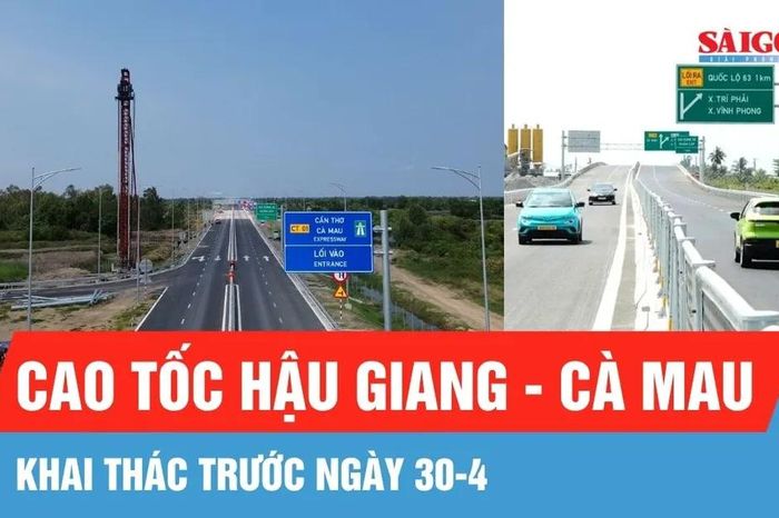 Khai thác tuyến cao tốc Hậu Giang - Cà Mau trước ngày 30-4 - Báo Sài Gòn Giải Phóng