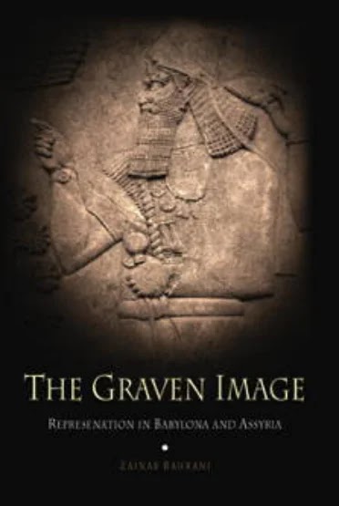 The Graven Image- Representation in Babylonia and Assyria