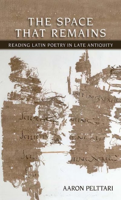 The Space that Remains- Reading of Latin Poetry in Late Antiquity