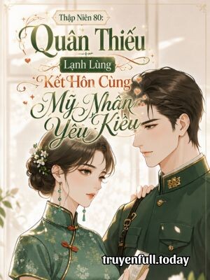 Bìa truyện Thập Niên 80: Quân Thiếu Lạnh Lùng Kết Hôn Cùng Mỹ Nhân Yêu Kiều