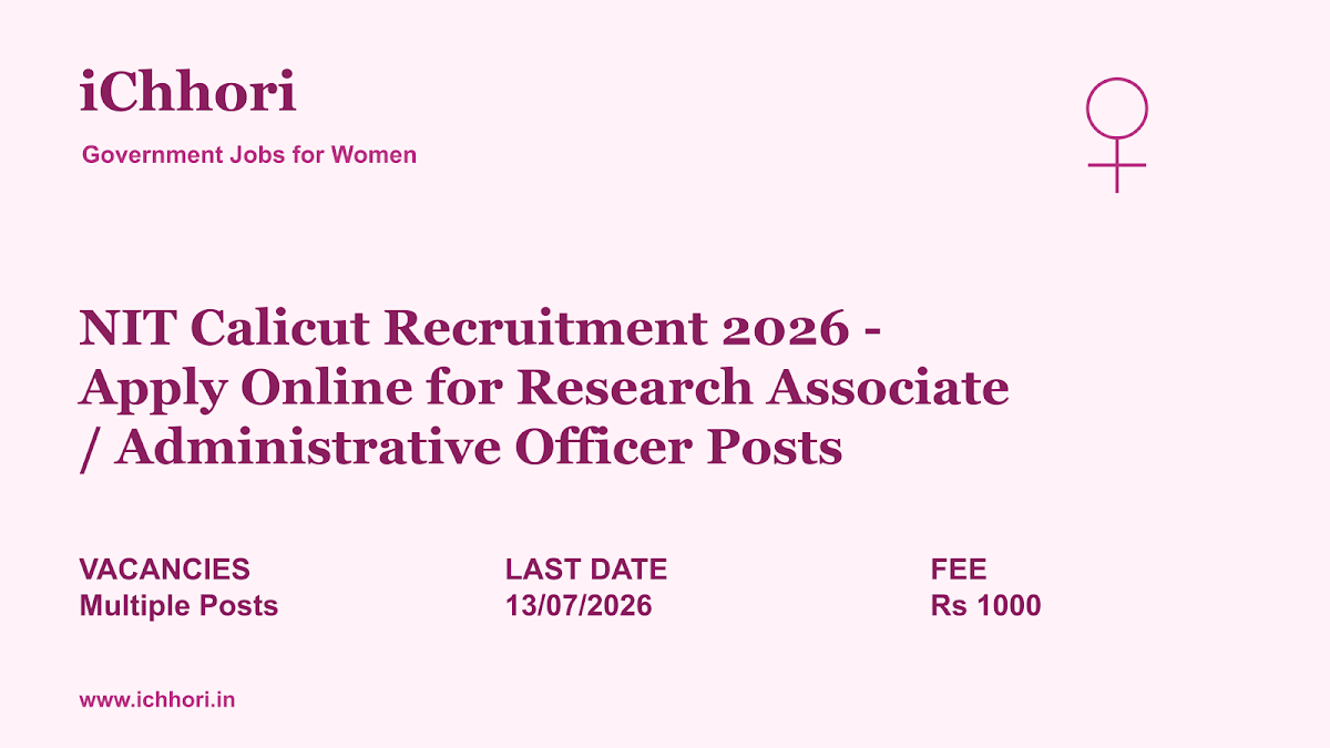 NIT Calicut Recruitment 2026 - Apply Online for Research Associate / Administrative Officer Posts - iChhori