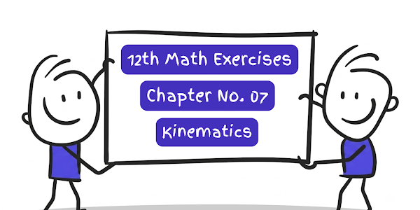 CH:07 KINEMATICS