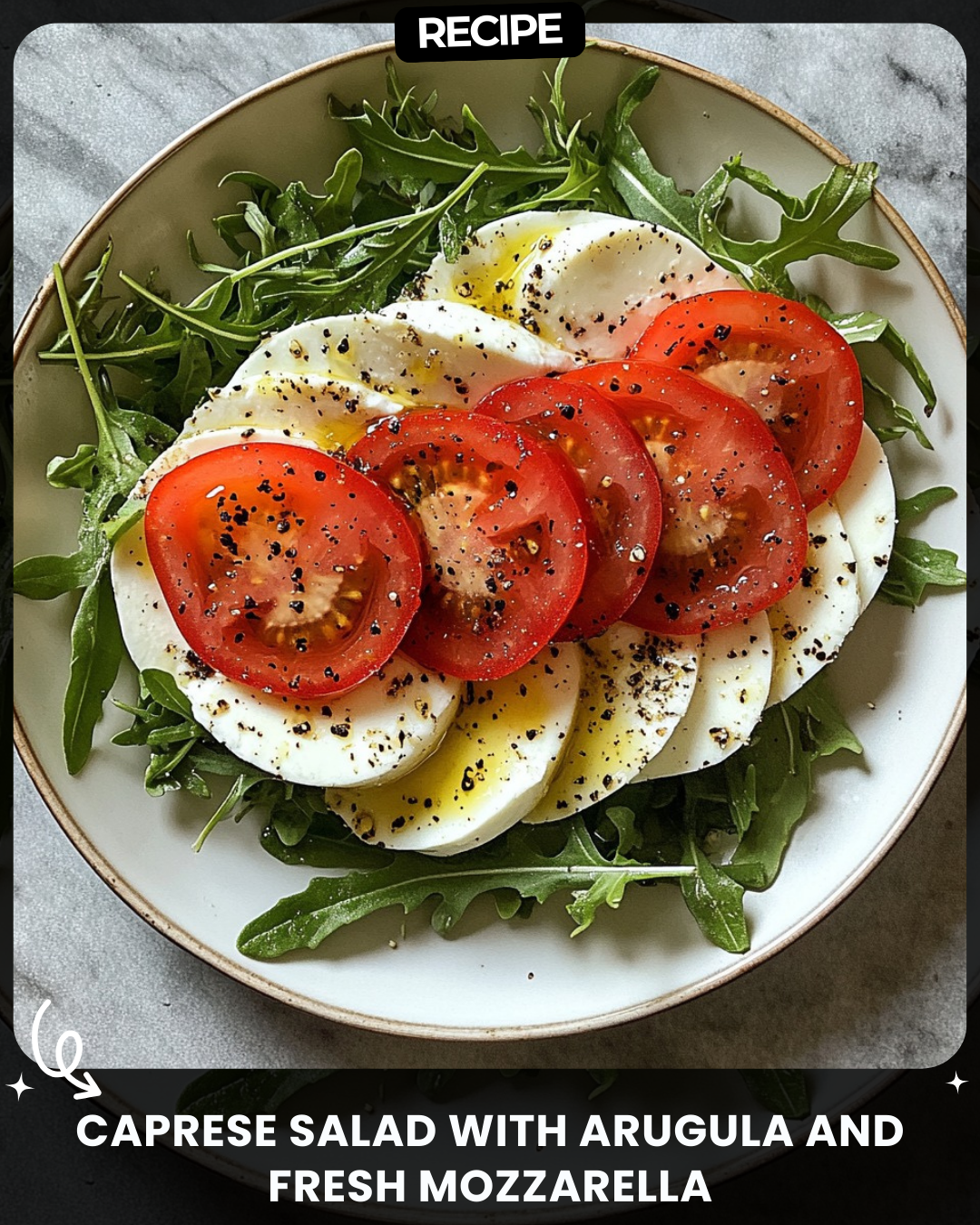 Caprese Salad with Arugula and Fresh Mozzarella