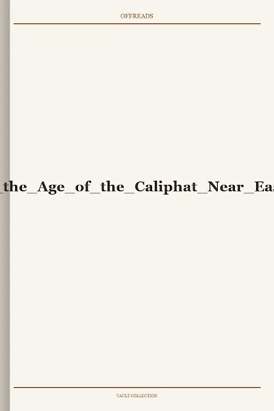 Prophet and the Age of the Caliphat Near East From the Sixth to the Eleventh Century, The