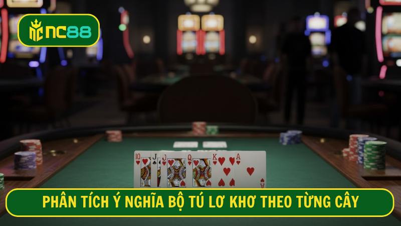 Phân tích ý nghĩa bộ tú lơ khơ theo từng cây