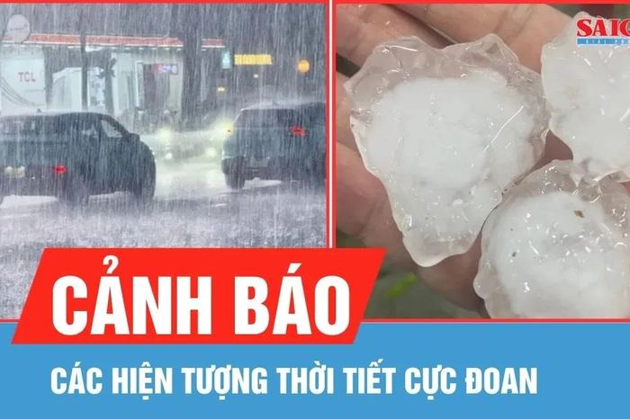 Miền Bắc tiếp diễn mưa dông, cảnh báo lốc, sét và mưa đá - Báo Sài Gòn Giải Phóng