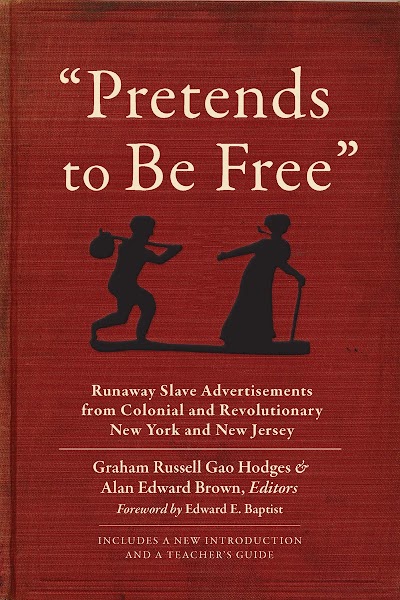 Pretends to Be Free- Runaway Slave Advertisements from Colonial and Revolutionary New York and New Jersey