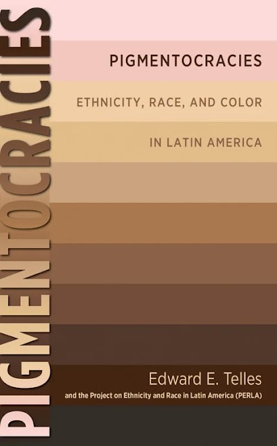 Pigmentocracies- Ethnicity, Race, and Color in Latin America 82864