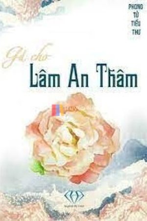 Gả Cho Lâm An Thâm