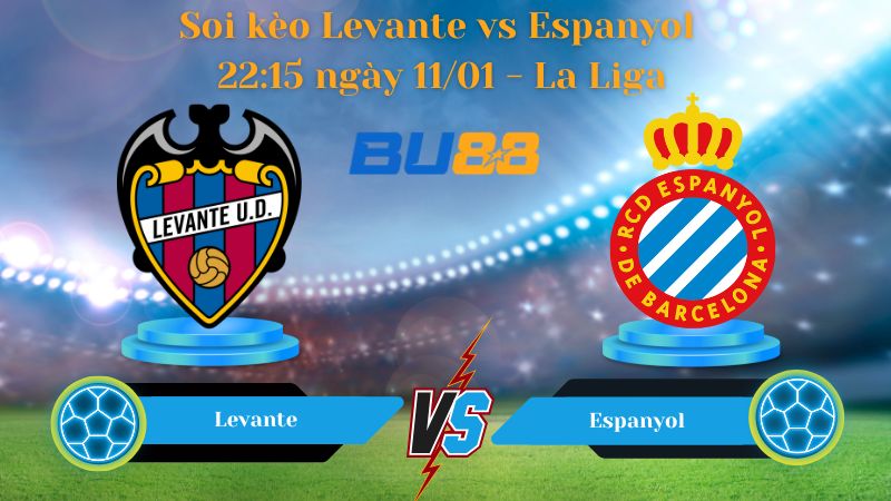 Soi kèo Levante vs Espanyol 22:15 ngày 11/01