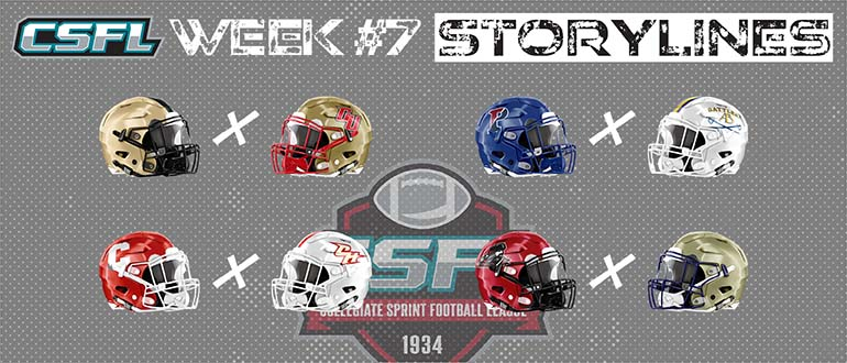 CSFL Week #7 Storylines
