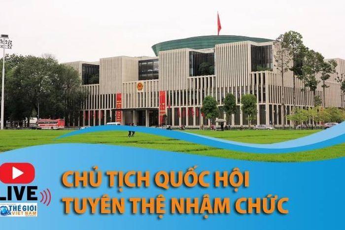 Chủ tịch Quốc hội Trần Thanh Mẫn tuyên thệ và phát biểu nhậm chức - Báo Thế Giới &amp; Việt Nam