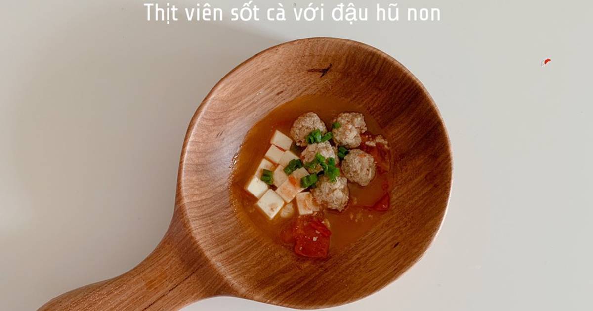 Thịt băm viên sốt cà và đậu hũ non