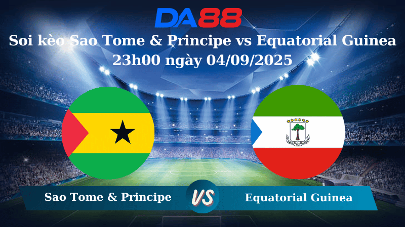 Nhận định soi kèo Sao Tome & Principe vs Equatorial Guinea 23h00 ngày 04/09/2025