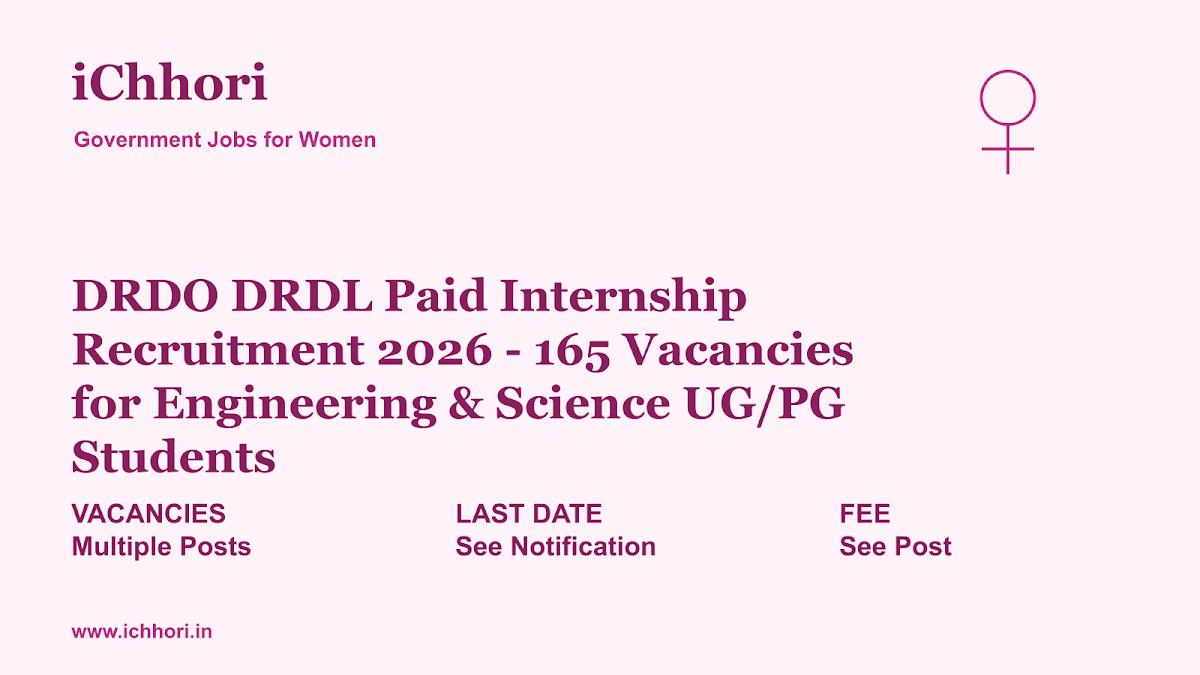 DRDO DRDL Paid Internship Recruitment 2026 - 165 Vacancies for Engineering & Science UG/PG Students - iChhori