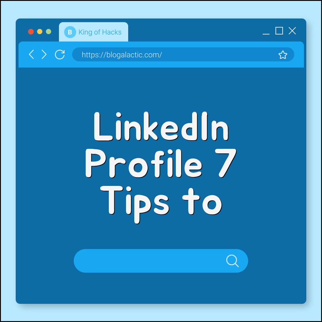 LinkedIn Profile Optimization: 7 Tips to Attract Recruiters (headline formula, summary writing, skills endorsement, professional headshot)