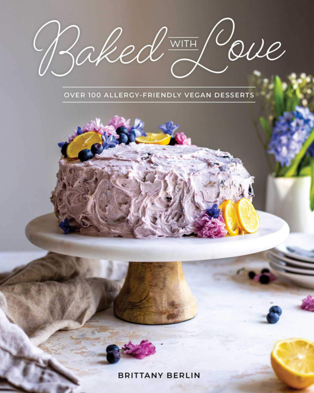 Baked with Love: Over 100 Allergy-Friendly Vegan Desserts 1st Edition *