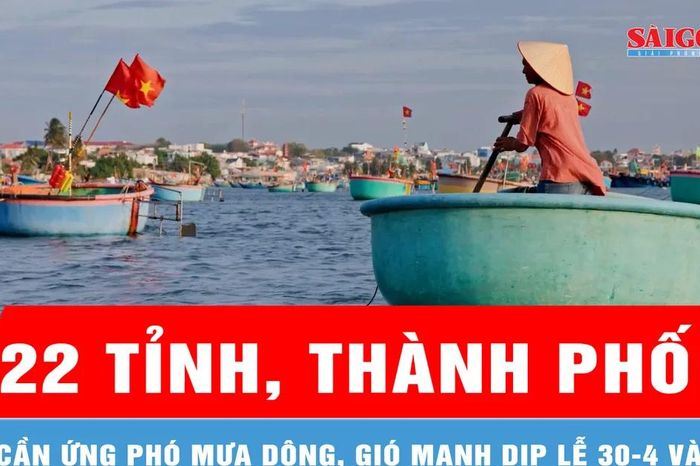 22 tỉnh, thành phố cần ứng phó mưa dông, gió mạnh dịp lễ 30-4 và 1-5 - Báo Sài Gòn Giải Phóng