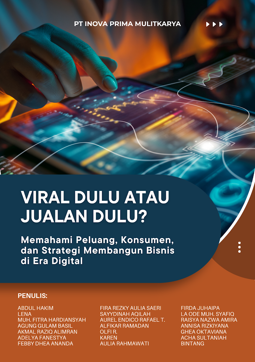 VIRAL DULU ATAU JUALAN DULU? Memahami Peluang, Konsumen, dan Strategi Membangun Bisnis di Era Digital