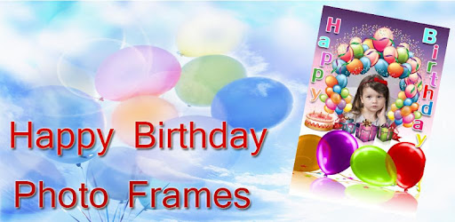 Happy Birthday Photo Frames Apps On Google Play