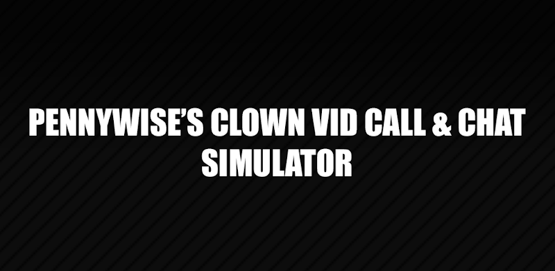 Pennywise’s Clown Call & Chat Simulator -ClownIT