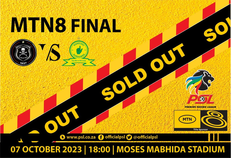 Tickets for the MTN8 final between Orlando Pirates and Mamelodi Sundowns are sold out.