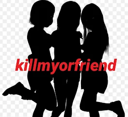 killmyorfriend