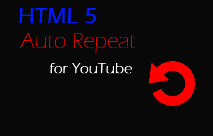 Auto Repeat for HTML5 Youtube Videos chrome extension
