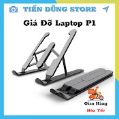 Giá Đỡ Laptop - Giá Đỡ Macbook P1 Gấp Gọn Tản Nhiệt Laptop, Máy Tính Bảng, Ipad, Điện Thoại