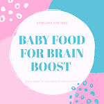 Cover Image of 下载 BABY FOOD FOR BRAIN BOOST 1.1 APK