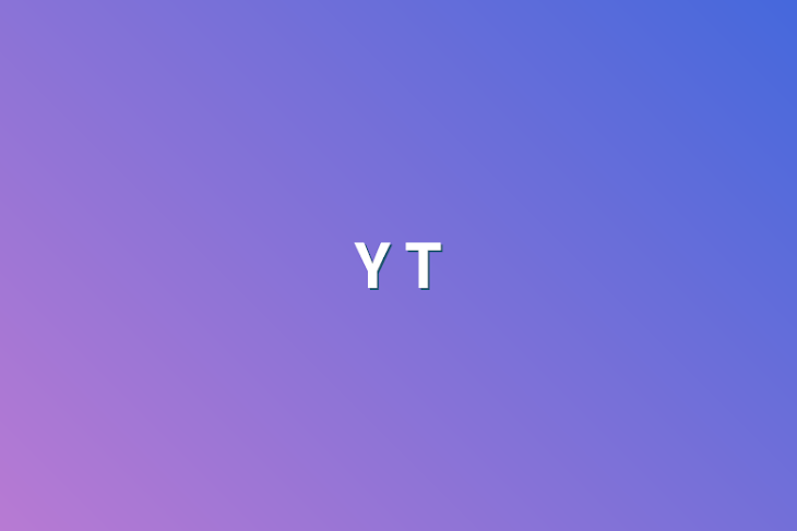 「Y T」のメインビジュアル