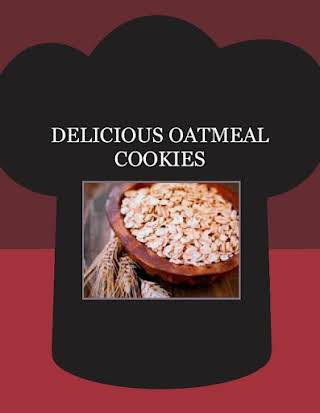 DELICIOUS OATMEAL COOKIES