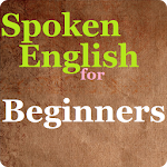 Cover Image of डाउनलोड Spoken English for beginners 1.0.4 APK