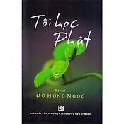 Tôi Học Phật - Đỗ Hồng Ngọc