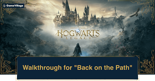 Hogwarts Legacy: Back on the Path